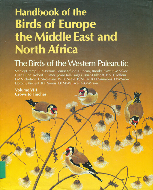 Handbook of the birds of Europe the Middle East and North Africa : the birds of the Western Palearctic. Vol. 8, Crows to finches 