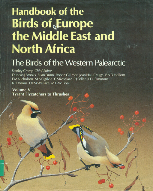 Handbook of the birds of Europe the Middle East and North Africa : the birds of the Western Palearctic. Vol. 5, Tyrant Flycatchers to Thrushes