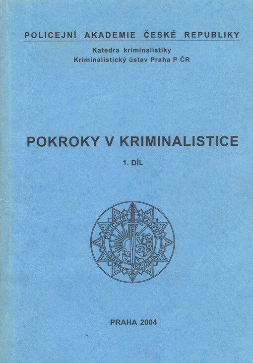 Pokroky v kriminalistice : sborník odborných sdělení z mezinárodní konference konané ve dnech 22.9.-23.9.2004. Díl 2
