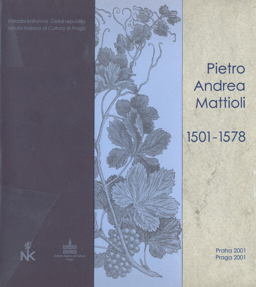 Pietro Andrea Mattioli 1501-1578: u příležitosti 500. výročí narození : = in occasione del V centenario della nascita