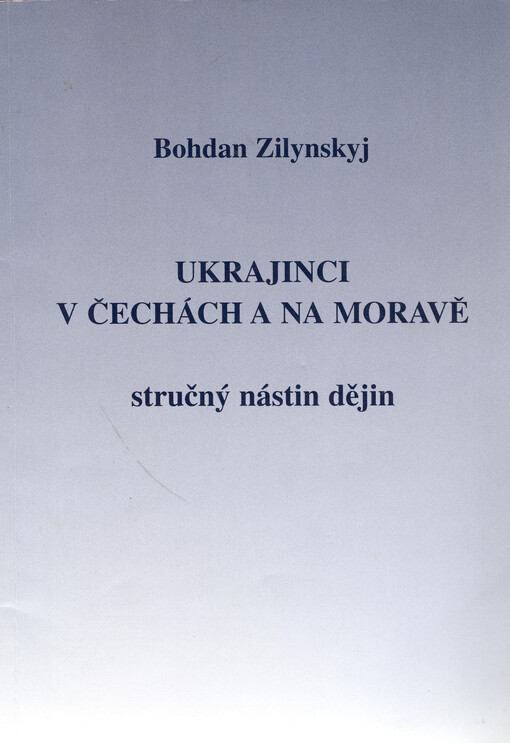 Ukrajinci v Čechách a na Moravě: stručný nástin dějin