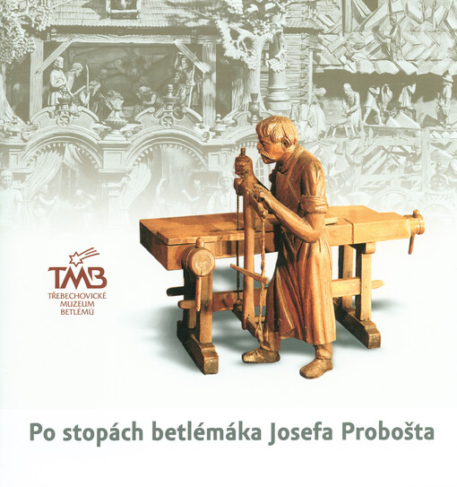 Po stopách betlémáka Josefa Probošta