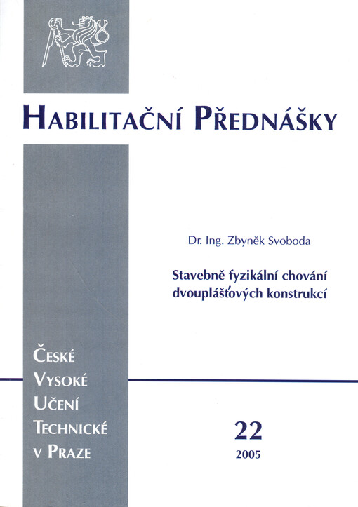 Stavebně fyzikální chování dvouplášťových konstrukcí = The hygrothermal behaviour of building constructions with a ventilated air layer