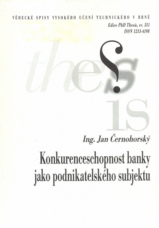 Konkurenceschopnost banky jako podnikatelského subjektu = The competitiveness of the bank as an enterprise subject