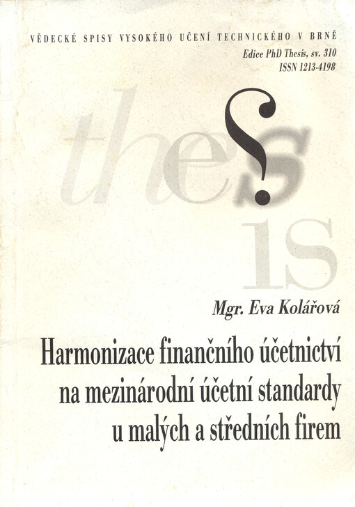 Harmonizace finančního účetnictví na mezinárodní účetní standardy u malých a středních firem = Harmonisation of the financial accounting to the international accounting standards for small and medium size firms