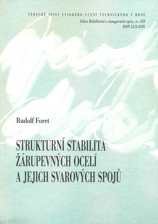 Strukturní stabilita žárupevných ocelí a jejich svarových spojů = Structural stability of creep-resistants steels and their weld joints : teze přednášky k profesorskému jmenovacímu řízení v oboru materiálového inženýrství   