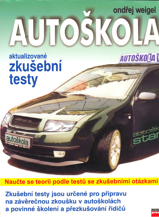 Autoškola : zkušební testy pro všechny skupiny řidičského oprávnění : [aktualizované zkušební testy]