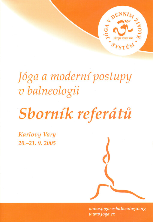 Jóga a moderní postupy v balneologii :konference s mezinárodní účastí : sborník referátů : 20. a 21. září 2005, Karlovy Vary