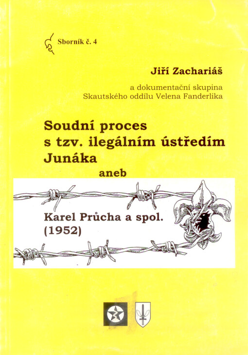 Soudní proces s tzv. ilegálním ústředím Junáka, aneb, Karel Průcha a spol. (1952)