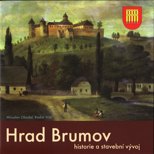 Hrad Brumov :historie a stavební vývoj