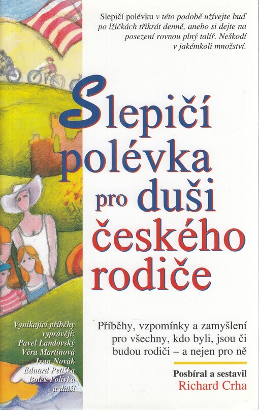 Slepičí polévka pro duši českého rodiče : příběhy, vzpomínky a zamyšlení pro všechny, kdo byli, jsou či budou rodiči, a nejen pro ně