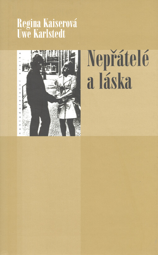 Nepřátelé a láska : důstojník Stasi a disidentka