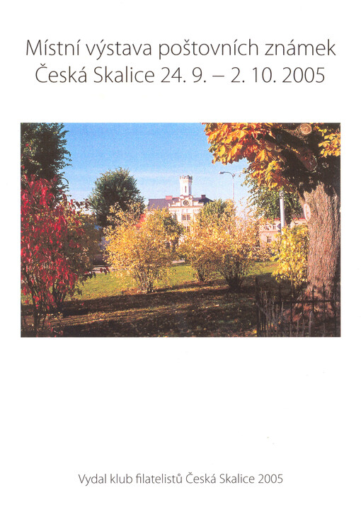 Místní výstava poštovních známek : Česká Skalice 24.9.-2.10.2005   