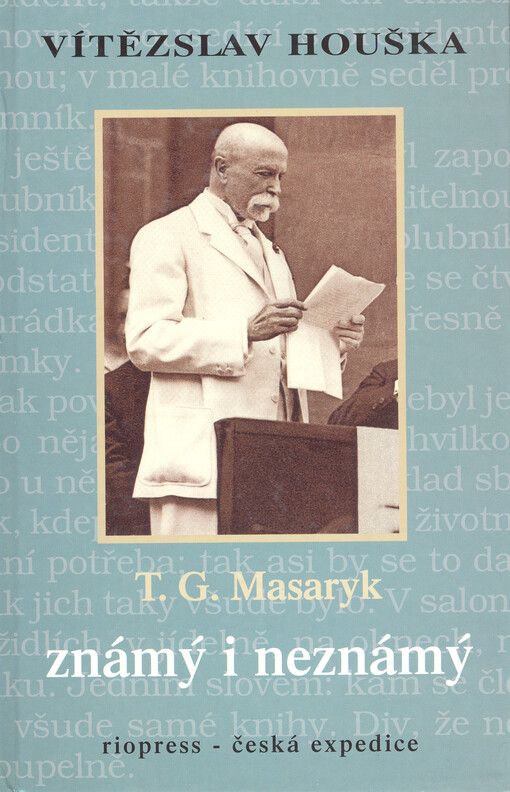 T.G. Masaryk známý i neznámý
