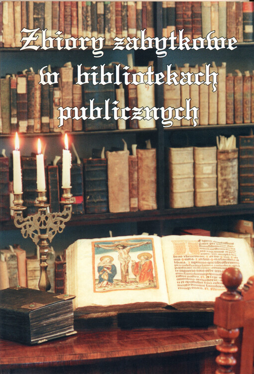Zbiory zabytkowe w bibliotekach publicznych : materiały z konferencji, Opole, 5-6 listopada 1998