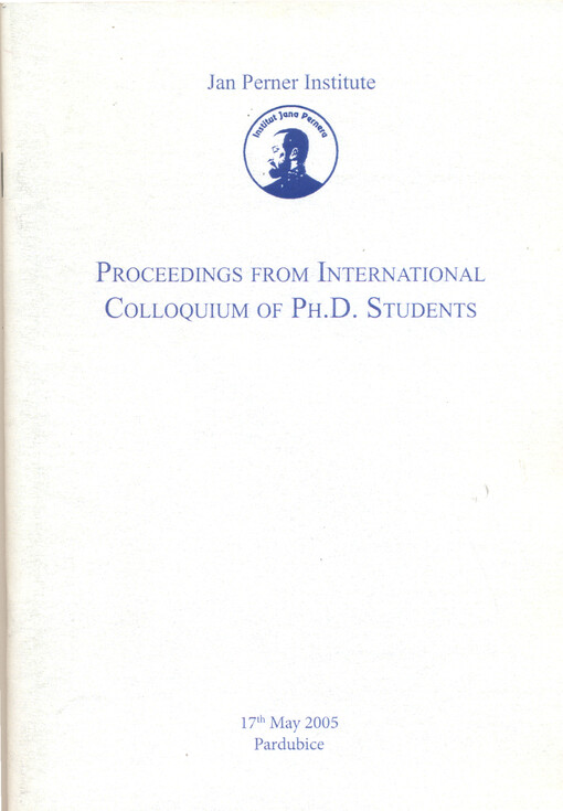 Proceedings from International Colloquium of Ph.D. Students : 17th May 2005, Pardubice