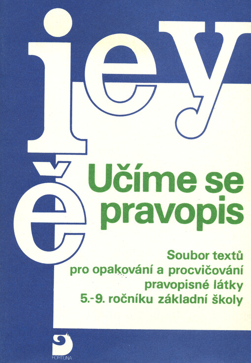 Učíme se pravopis: soubor textů pro opakování a procvičování pravopisné látky 5.-9. ročníku základní školy