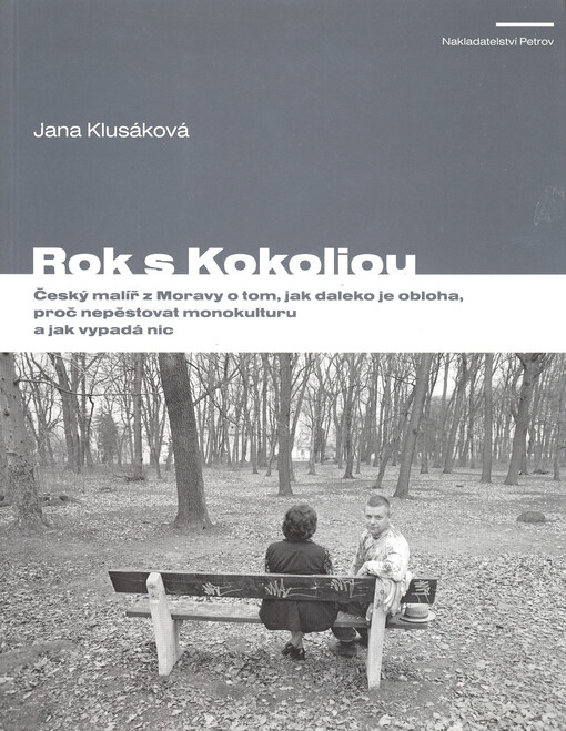 Rok s Kokoliou: český malíř z Moravy o tom, jak daleko je obloha, proč nepěstovat monokulturu a jak vypadá nic