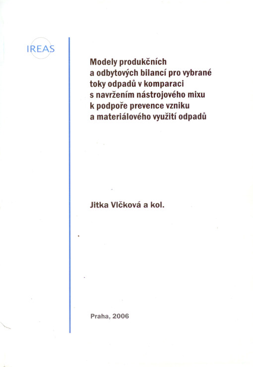 Modely produkčních a odbytových bilancí pro vybrané toky odpadů v komparaci s navržením nástrojového mixu k podpoře prevence vzniku a materiálového využití odpadů