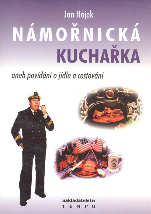 Námořnická kuchařka, aneb, Povídání o jídle a cestování.