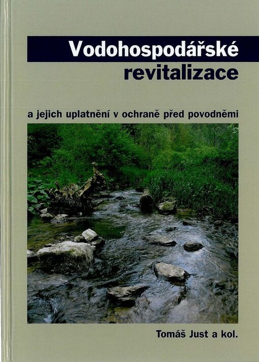 Vodohospodářské revitalizace a jejich uplatnění v ochraně před povodněmi
