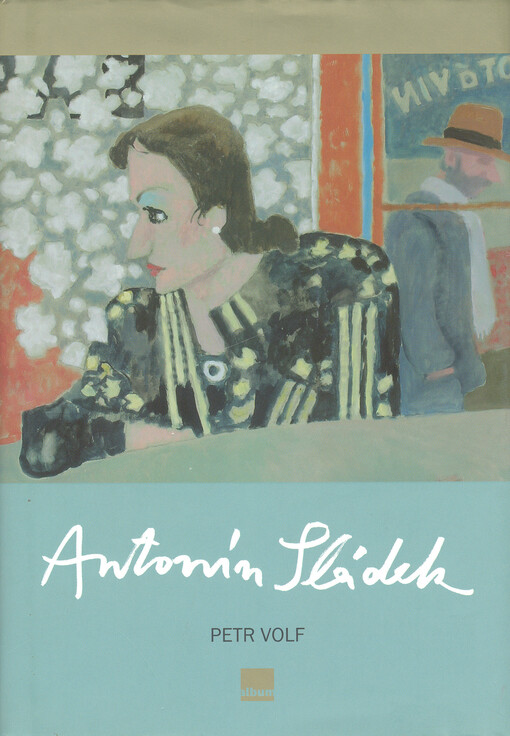 Antonín Sládek: obrazy z let 1961-2005