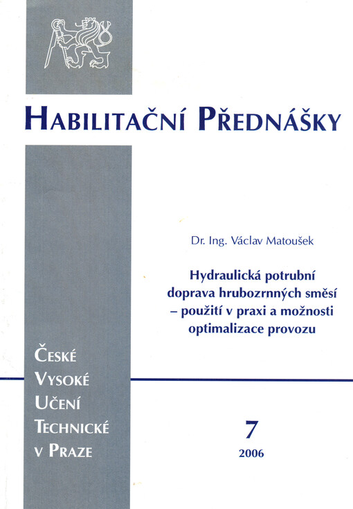 Hydraulic transport of settling slurries in pipelines - practical application and optimization of pipeline operation = Hydraulická potrubní doprava hrubozrnných směsí - použití v praxi a možnosti optimalizace provozu