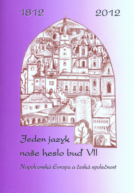 Jeden jazyk naše heslo buď.VII,Napoleonská Evropa a česká společnost