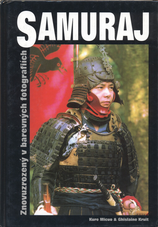 Samuraj : znovuzrozený v barevných fotografiích