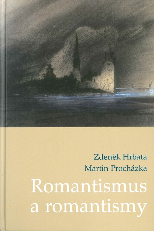 Romantismus a romantismy: pojmy, proudy, kontexty