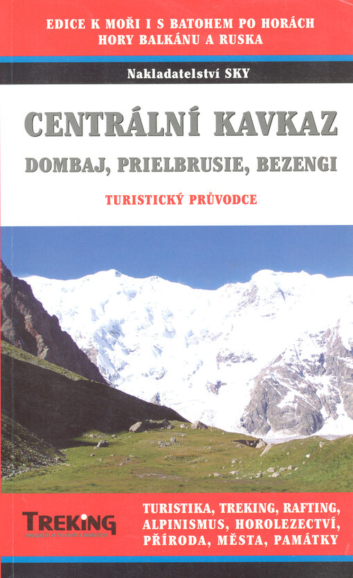 Centrální a západní Kavkaz : Dombaj, Prielbrusie, Bezengi : [turistický průvodce]