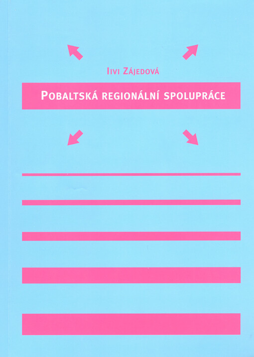 Pobaltská regionální spolupráce : kooperace v regionu v letech 1991-1997 očima estonské politické historiografie   