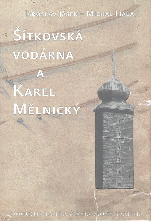 Šítkovská vodárna a Karel Mělnický
