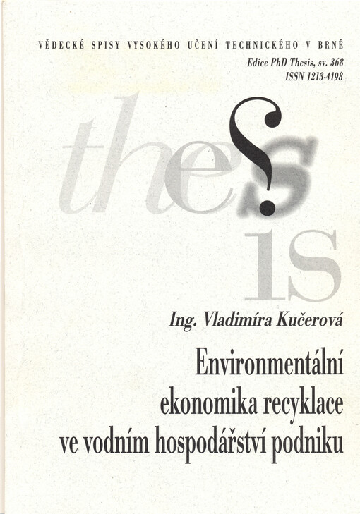 Environmentální ekonomika recyklace ve vodním hospodářství podniku = Environmental economy of recycling in the industrial water system   