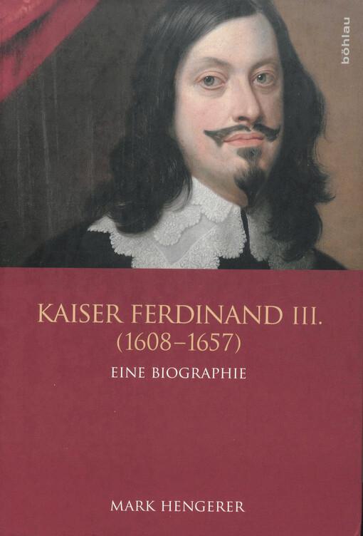 Kaiser Ferdinand III. (1608-1657) :eine Biographie