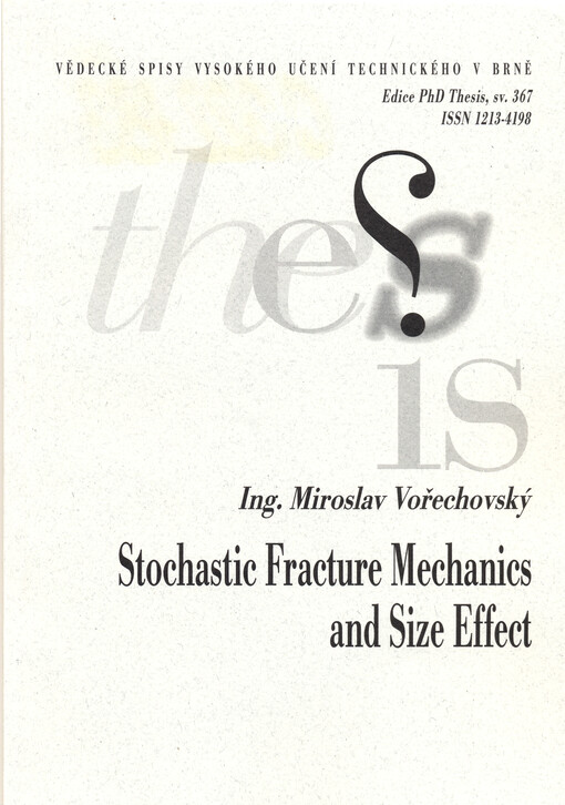 Stochastic fracture mechanics and size effect = Stochastická lomová mechanika a vliv velikosti konstrukcí : short version of Ph.D. Thesis