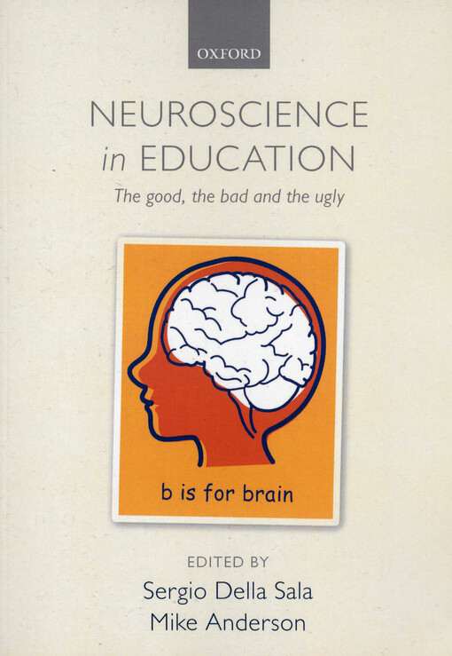 Neuroscience in education :the good, the bad, and the ugly
