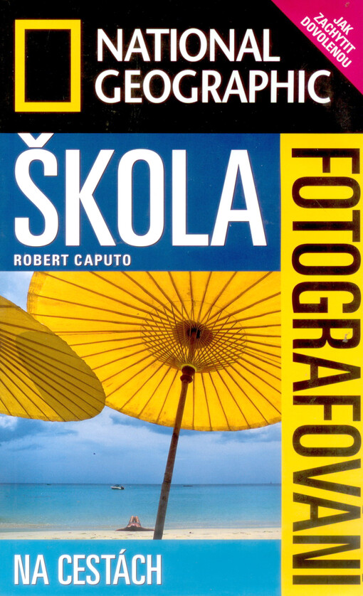 Škola fotografování : na cestách : tajemství dokonalých snímků