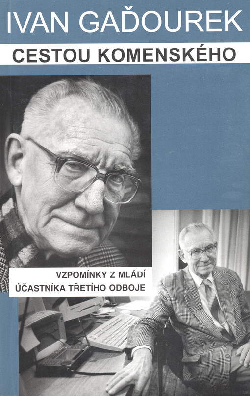 Cestou Komenského : vzpomínky z mládí účastníka třetího odboje