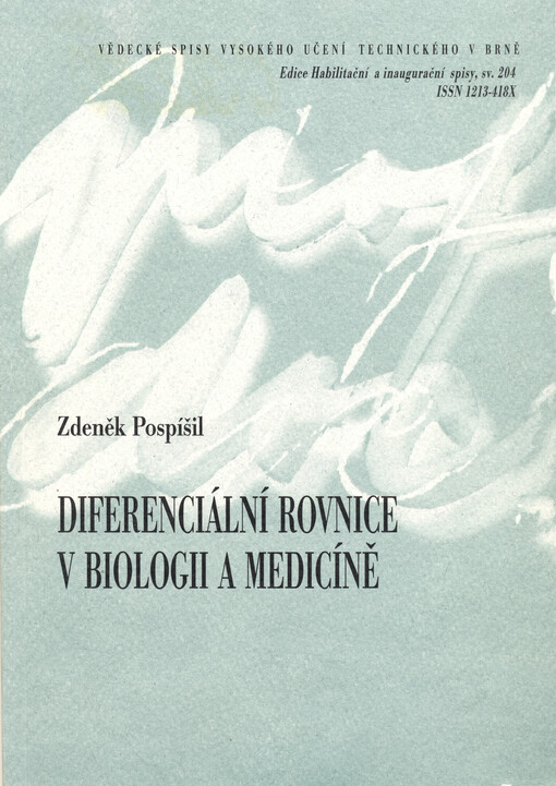 Diferenciální rovnice v biologii a medicíně = Differential equations in biology and medicine : zkrácená verze habilitační práce