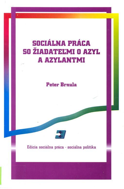 Sociálna práca so žiadateľmi o azyl a azylantmi. Peter Brnula   