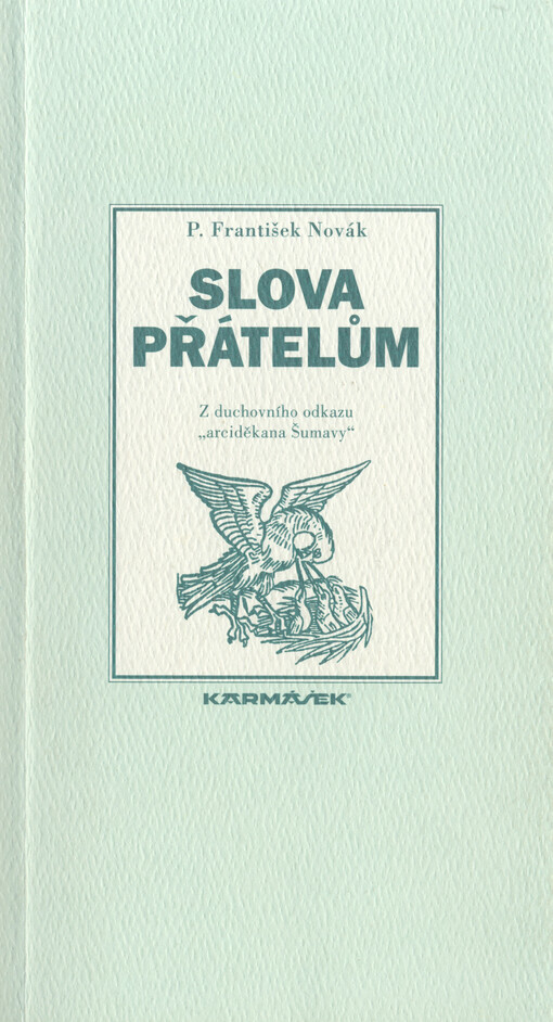 Slova přátelům :z duchovního odkazu 