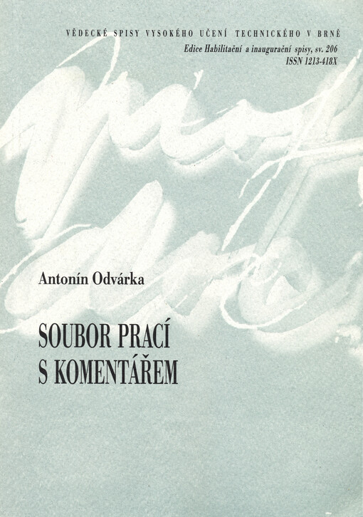 Soubor prací s komentářem = Set of designs with comments : zkrácená verze habilitační práce