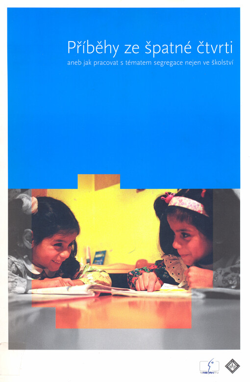 Příběhy ze špatné čtvrti, aneb, Jak pracovat s tématem segregace nejen ve školství