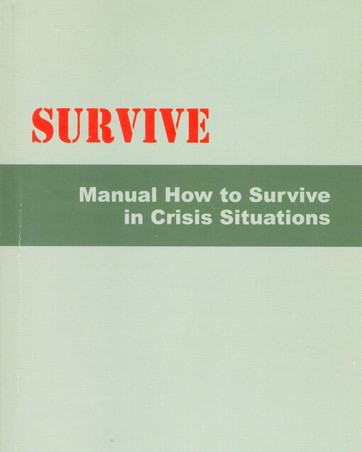 Survive : manual how to survive in crisis situations