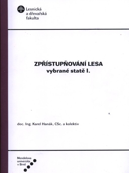 Zpřístupňování lesa : vybrané statě I.