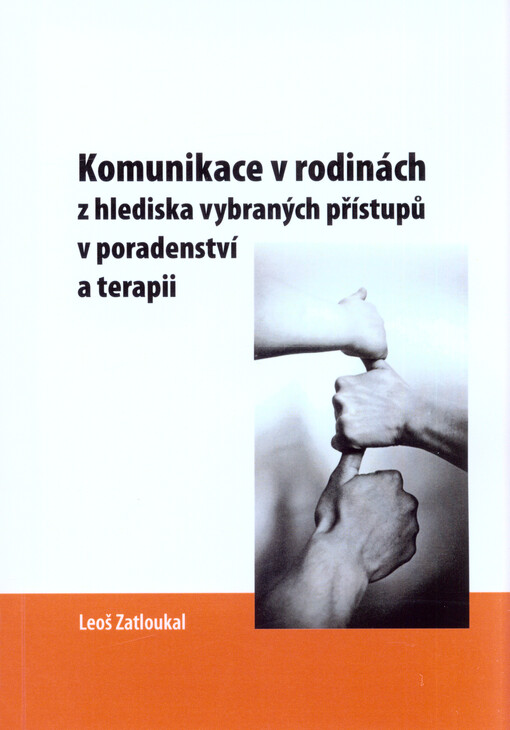 Komunikace v rodinách z hlediska vybraných přístupů v poradenství a terapii