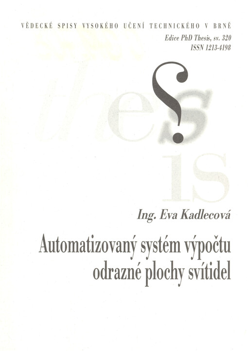 Automatizovaný systém výpočtu odrazné plochy svítidel = Automated system of calculation of reflecting surface of light sources : zkrácená verze Ph.D. thesis : obor: Silnoproudá elektrotechnika a elektroenergetika