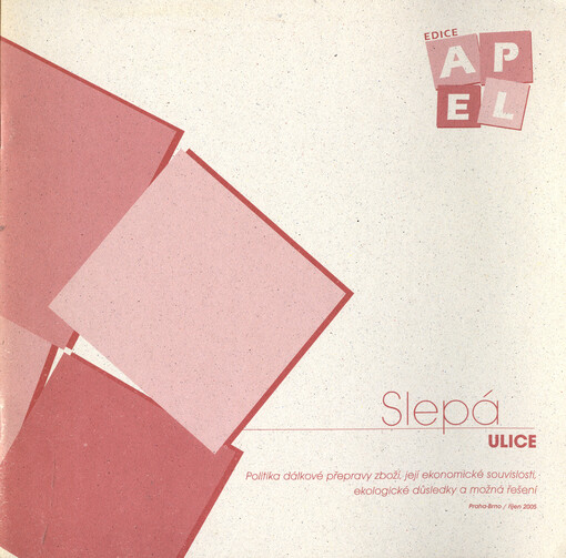 Slepá ulice :politika dálkové přepravy zboží, její ekonomické souvislosti, ekologické důsledky a možná řešení