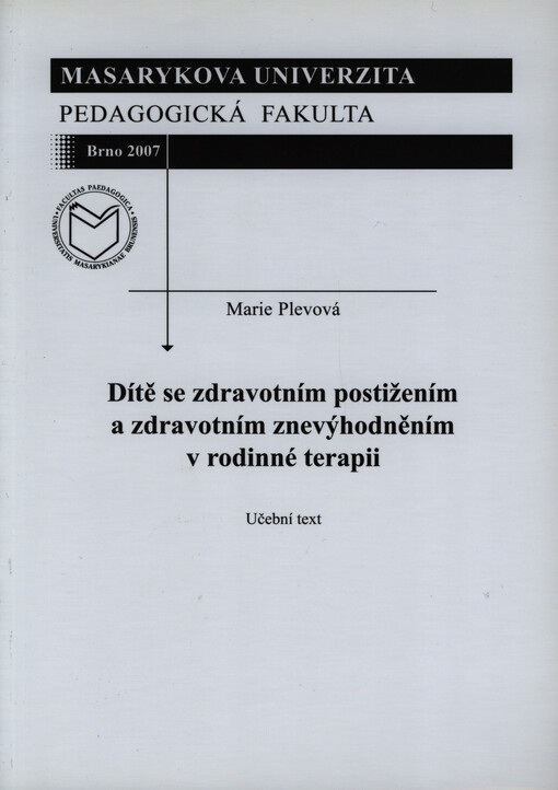 Dítě se zdravotním postižením a zdravotním znevýhodněním v rodinné terapii : učební text